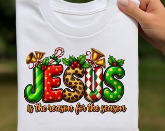 Jesus Is the Reason for the Season PNG, Christian Christmas Sublimation Design, Holiday Faith Shirt Graphic, Festive Religious PNG