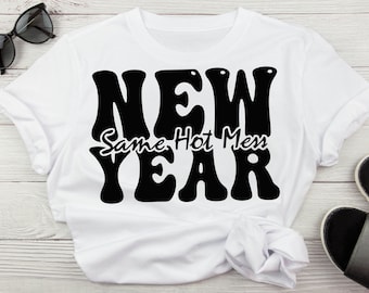 New Year Same Hot Mess Funny New Year Svg For Shirts, Happy New Year Png, Happy New Year Svg, Png, New Year Shirt Svg, Merry Christmas Svg