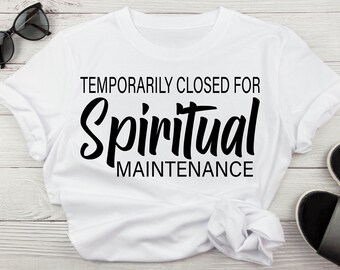 Temporarily Closed For Spiritual Maintenance SVG, Religious Faith svg, Prayer svg, Faith svg For Shirts, Religion svg Files  Cricut Download