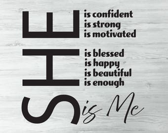 She Is Me Svg, Woman Affirmation Quotes Svg Png, Melanin Shirt Svg She Is Confident Svg She Is Motivated Svg Blessed And Happy Self Love Svg