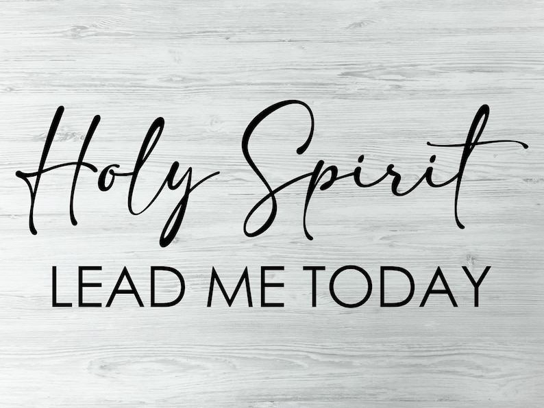 Holy Spirit Lead Me Today Christ Faith Svg, Christian Svg Png ...