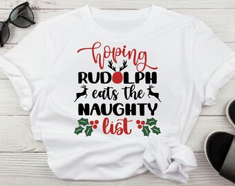 Hoping Rudolph Eats The Naughty List, Christmas PNG, Funny Christmas Svg, On TheNaughty List Christmas Svg, Santa, Rudolph Naughty List Svg