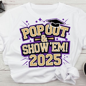 Pop Out And Show Em 2025 Senior Class 2025 Graduation Png, Design di laurea Png per magliette, Classe del 2025 Png, Non amano la laurea