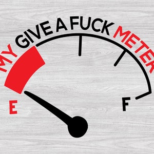 Mein Give A Fuck Meter SVG Digitaler Download Lustige Aufkleber SVG Lustige Aufkleber SVG Lustige Digitale Dateien Erwachsenen Humor SVG Give A Fuck Meter Becher