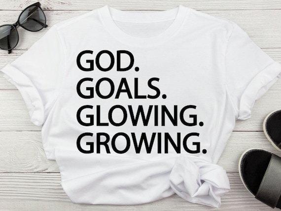God Goals Glowing Growing Self Care Svg, Self Love Healing Journey Svg, Goals Svg For Shirt, Glowing Skin Svg, Growing Svg