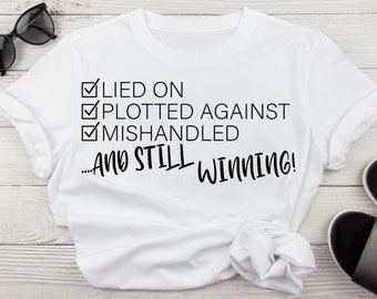 Lied On, Plotted Against, Mishandled, And Stll Winning SVG, Bad Bitch Svg, Boss Lady Svg, Winning Svg, I'm That Bitch Svg, Adult Humor, Svg