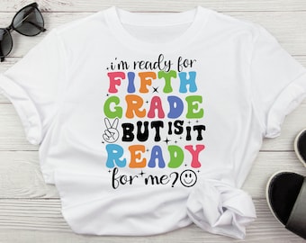 I'm Ready for Fifth Grade But Is It Ready For Me 5th Grade Sublimation PNG. 5th Grade SVG For Boys, Girls 5th Grade Back To School Svg