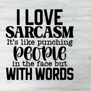 Ik hou van sarcasme, het is alsof je mensen in het gezicht slaat, maar met woorden grappige sarcastische volwassen humor digitale download Snarky Sassy grappig sarcasme
