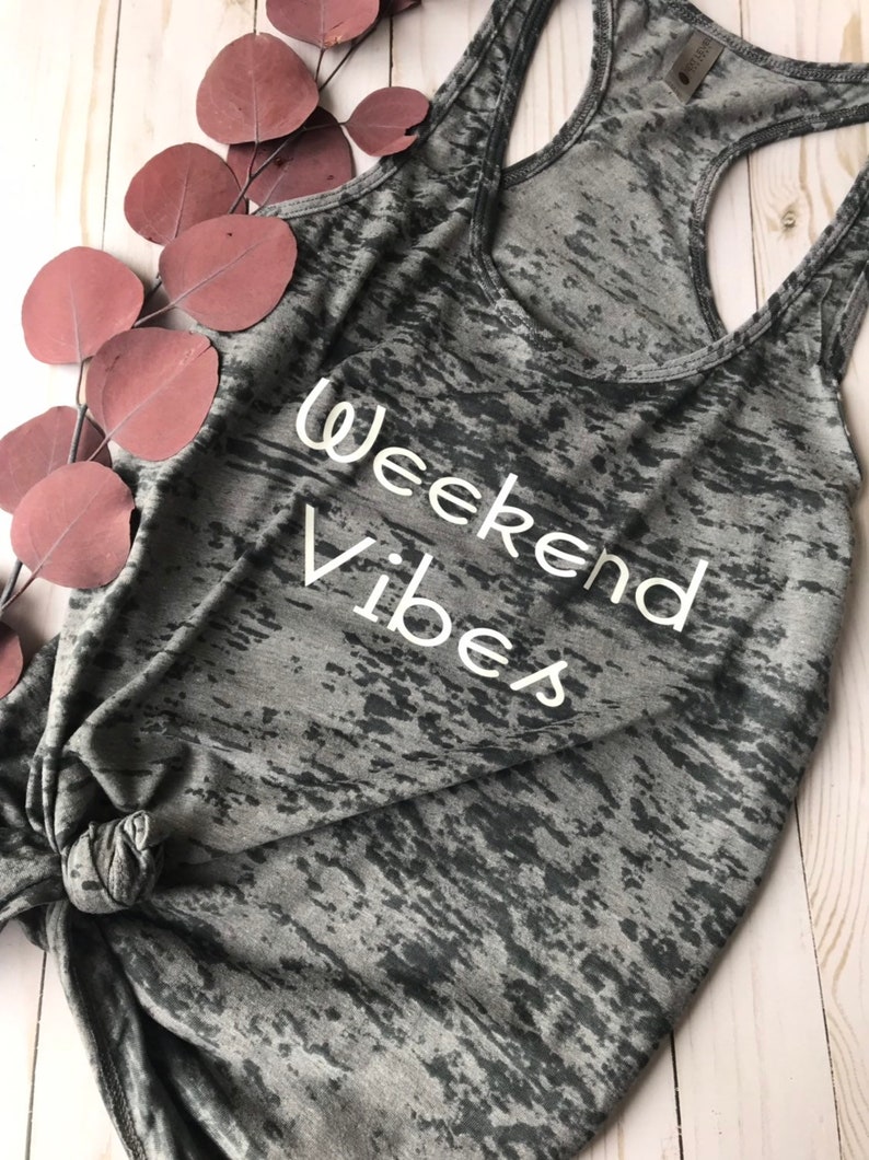 comfy tank womens clothes racerback tank Weekend Vibes burnout tank Weekend Vibes womens tank Graphic tank top