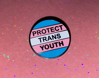 Protect Trans Youth Hard Enamel Pin