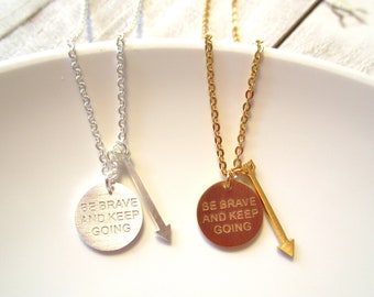 Be Brave And Keep Going Necklace | Small Round Disc Pendant | Arrow Charm | Encouragement Jewelry | Silver Color | Gold Color | Gift