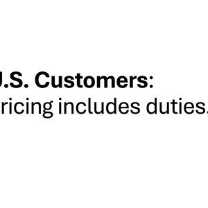 K&ouml;nnte beinhalten: Text auf wei&szlig;em Hintergrund mit der Aufschrift "U.S. Customers: Pricing includes duties."
