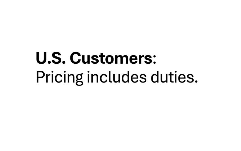 K&ouml;nnte beinhalten: Text auf wei&szlig;em Hintergrund mit der Aufschrift "U.S. Customers: Pricing includes duties."