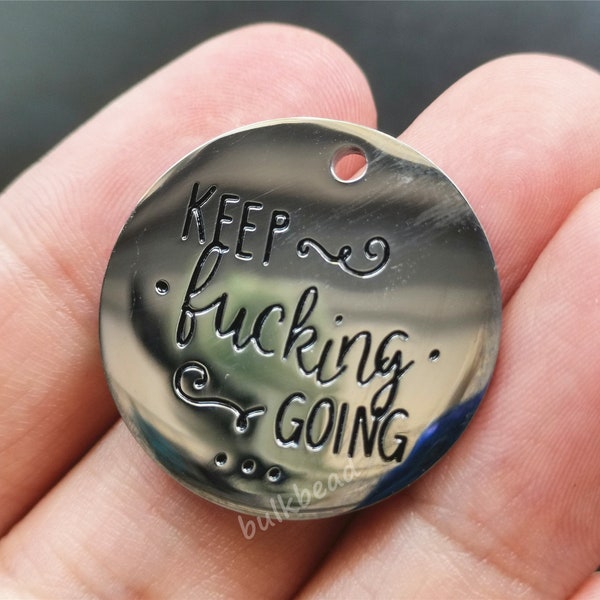 Keep Fucking Going, Quote Charm Words Charm Fine Polishing Stainless Steel , Wholesale Words Pendant Quote Pendant