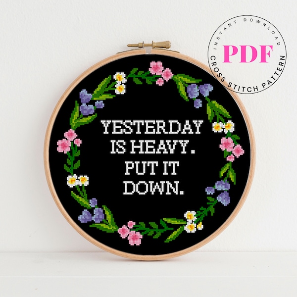 Yeasterday is heavy Funny cross stitch pattern quote cross stitch floral wreath cross stitch design easy cross stitch Digital Format - PDF