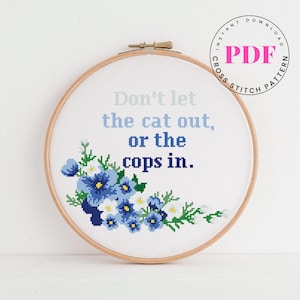Funny Cat Cross Stitch Pattern - Floral Quote Embroidery PDF, Don’t Let the Cat Out, Instant Download Modern Humor Decor Gift for Cat Lover