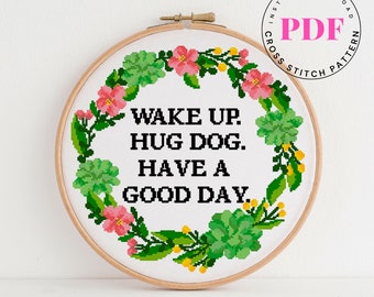 Wake up. Hug Dog Funny Cross Stitch Pattern easy cross stitch chart quote cross stitch design Digital Format - PDF