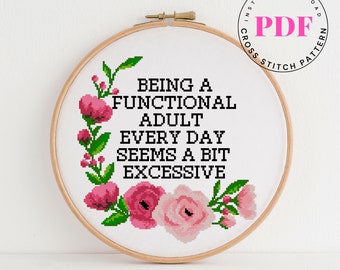 Being A Functional Adult Funny Cross Stitch Pattern Quote Cross Stitch Chart Pink Roses Cross Stitch Design Digital Format - PDF