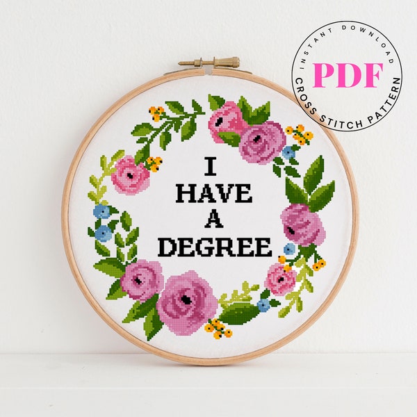I have a degree cross stitch pattern funny cross stitch pattern easy cross stitch design quote cross stitch pattern Digital Format - PDF
