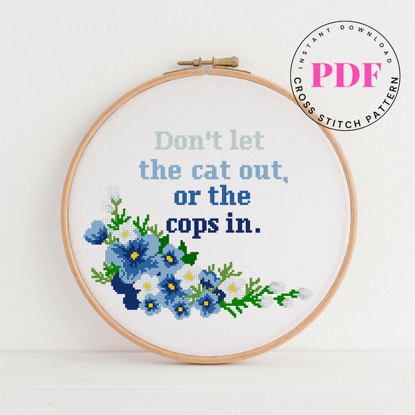Don't let the cat out , or the cops in Funny Cross Stitch Pattern Subversive Snarky cross stitch Easy to Stitch Cat Dog Digital Format - PDF