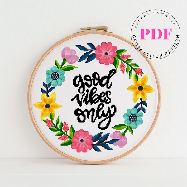 Good Vibes Only Cross Stitch Pattern PDF | Floral Quote Embroidery