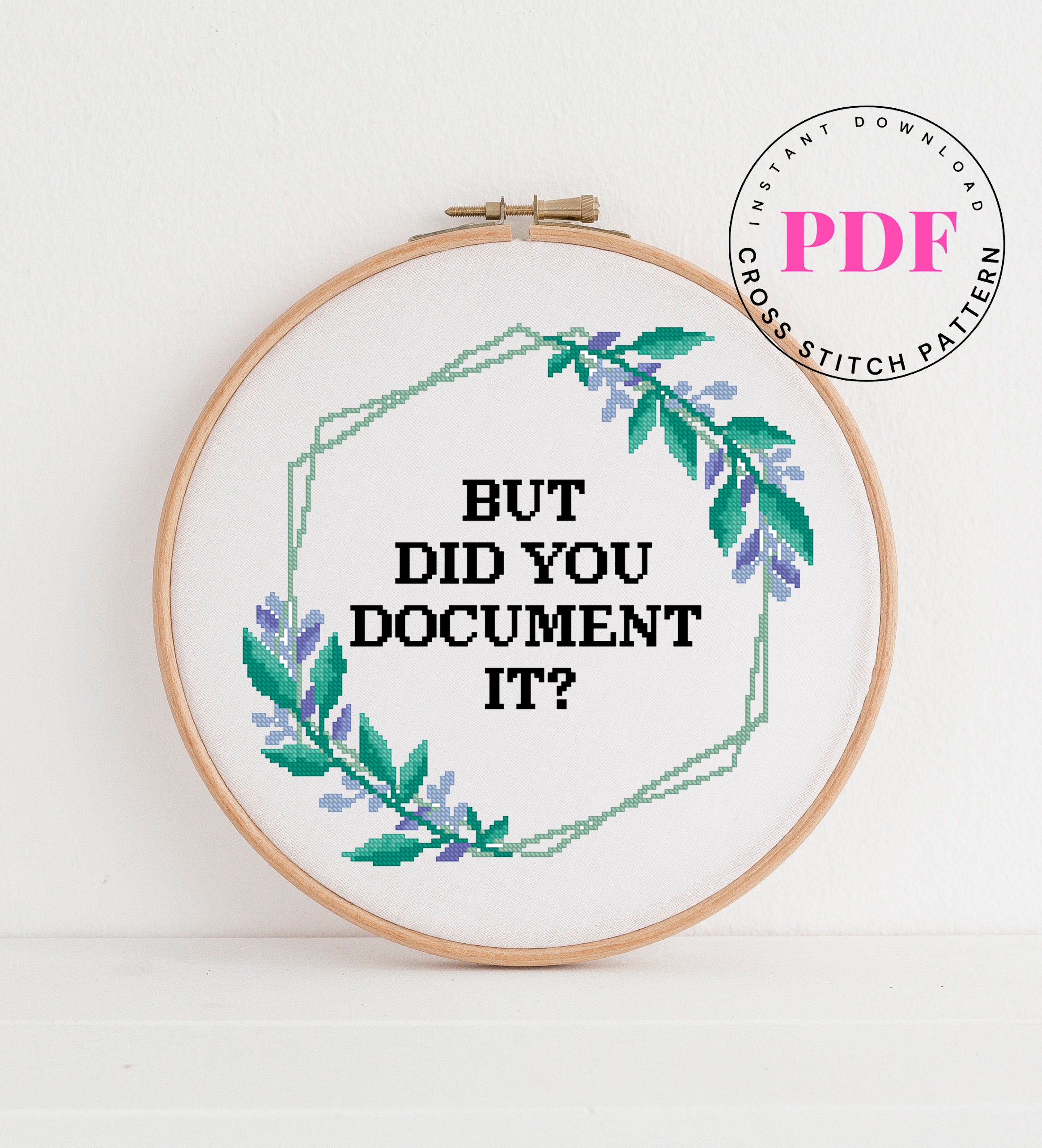 But did you document it Funny cross stitch pattern office decor floral cross stitch chart work cross stitch design Digital Format - PDF