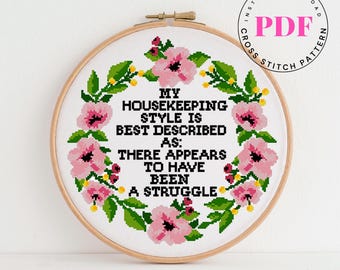 Funny Cross Stitch Pattern PDF | “My Housekeeping Style” Subversive Quote | Floral Sampler | Modern Embroidery | Instant Download