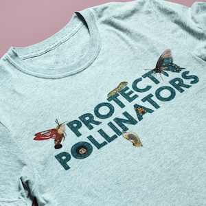 Protect Pollinators T-Shirt - Save The Bees - Gardening Gift - Environmental Shirt
