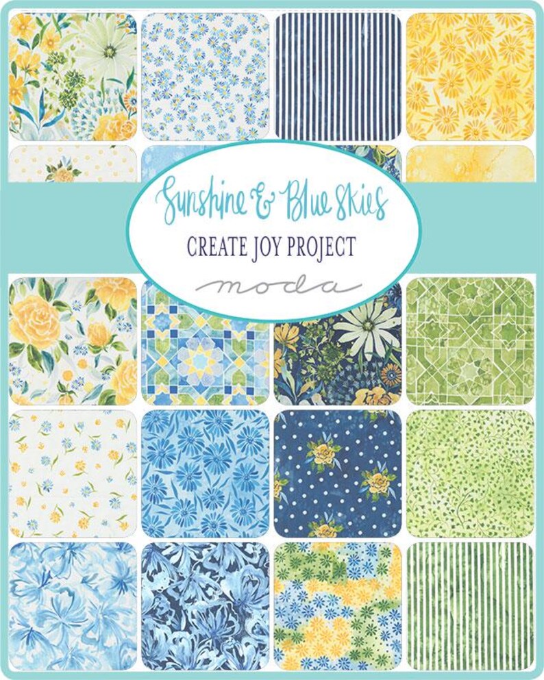 May include: A fabric collection featuring various floral and geometric patterns in shades of blue, yellow, and green. The text "Sunshine & Blue Skies" and "Create Joy Project" are displayed on a central oval. The Moda logo is also visible.