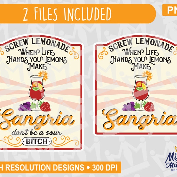 Screw Lemonade Make SANGRIA PNG, Sour Bitch lemon Oranges Orange Wine Limes Cocktail Drink Label, print file, waterslides & sublimation