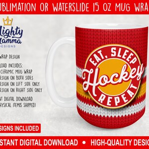 Eat, Sleep, Hockey, Repeat - Hockey Sock Wrap Designs for 15oz Ceramic Mug Cup. For Sublimation, Coffee Red Yellow Winter Masculine Sweater