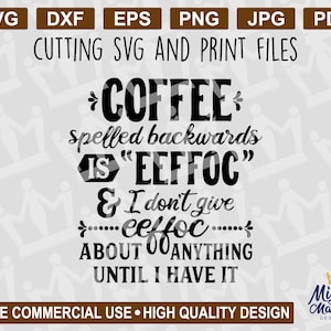 COFFEE Spelled backwards is EEFFOC SVG png Cutting File ...