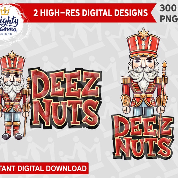 Deez Nuts Nutcracker Digital Art Design, For Sublimation DTF Waterslides, Use on shirts cups cards etc Christmas Soldier Funny Adult Humor