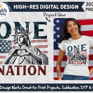 May include: A digital design featuring the Statue of Liberty with a heart-shaped hand gesture, superimposed on an American flag. The text "ONE NATION" is displayed in red and white letters. The design is suitable for print projects, sublimation, and DTF.
