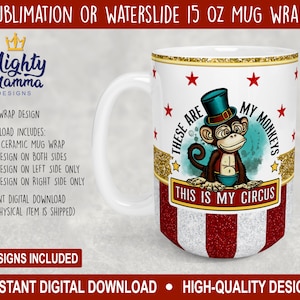 These are my Monkeys This is My Circus - PNG & JPG 15oz Mug Wrap Design for Sublimation, Funny Monkey Animal Tumbler Ceramic Coffee Cup