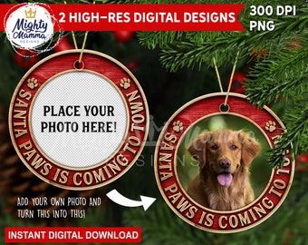 Santa Paws is Coming to Town PNG Design File for Sublimation | Round Christmas Ornament | Add your own photo | Pet Portrait | Dog, Cat, 2024