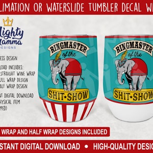 Op de afbeelding: Een sublimatie- of waterslide-beker-decal-ontwerp met een olifant en de tekst "Ringmaster of the Shit Show". Het ontwerp is in rood, wit, blauw en grijs op een turquoise achtergrond.