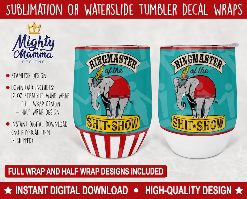 Op de afbeelding: Een sublimatie- of waterslide-beker-decal-ontwerp met een olifant en de tekst "Ringmaster of the Shit Show". Het ontwerp is in rood, wit, blauw en grijs op een turquoise achtergrond.