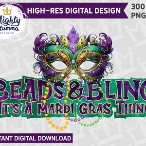 Perline e Bling It's a Mardi Gras Thing PNG Graphic Design per sublimazione, DTF, stampa, uso su magliette, tazze, carte, cartelli, maschera New Orleans