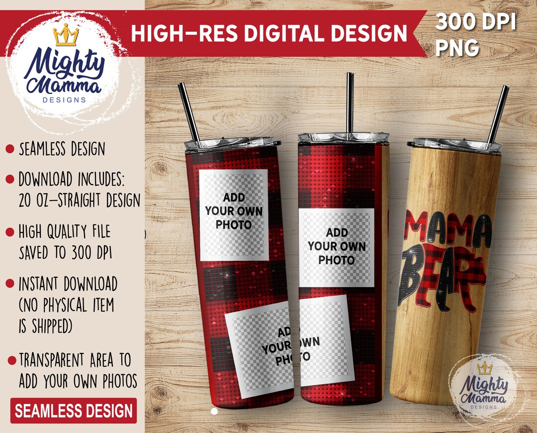 Mama Bear Add Your Own Photos 20oz PNG Tumbler Wrap Design, Sublimation ...
