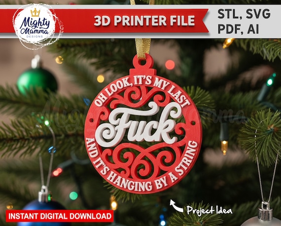 Oh Look It's My Last Fuck and It's Hanging by a String: Funny Adult Ornament Design- 3D Printer STL, 3MF, SVG Files (Digital Download) Bambu