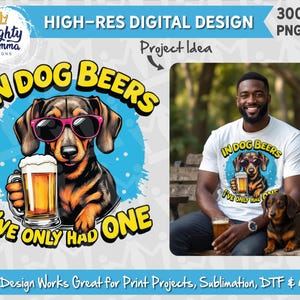 Em Dog Beers I've Only Had One - Design PNG Dachshund | Para impressão, sublimação, DTF | Camiseta adulta, Koozie, design de copo, PNG engraçado Dachshund