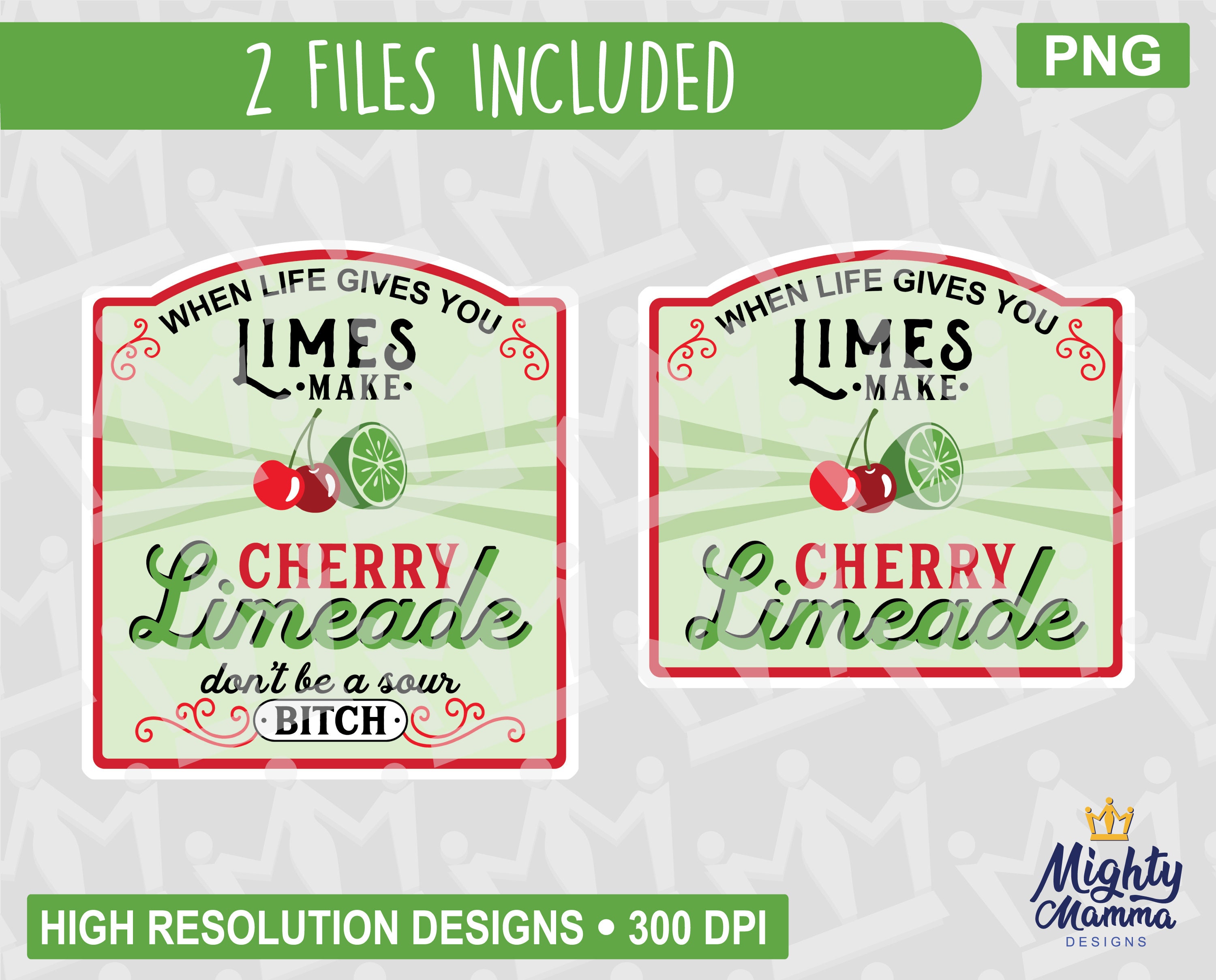 When Life Gives you Limes Make Cherry Limeade PNG, Sour Bitch Lime, p…