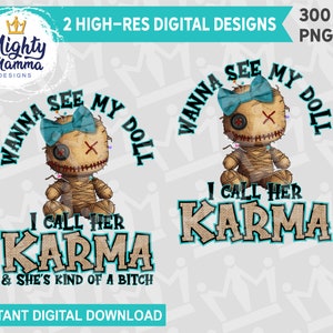 Wanna See My Doll Karma She&#39;s Kind of a Bitch - Voodoo Doll Digital Art Design, For Sublimation DTF, shirts cups cards etc, Halloween Funny