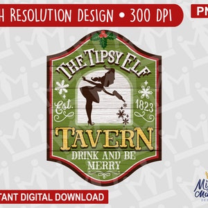 May include: A green and red sign with the text "The Tipsy Elf Tavern" and the words "Est. 1823" and "Drink and Be Merry". A silhouette of an elf pouring a drink is in the center of the sign.