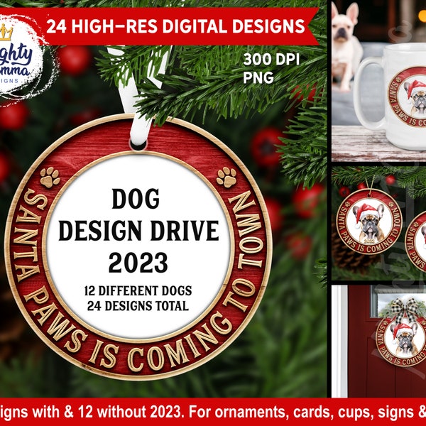 Santa Paws Is Coming To Town - Dog PNG Round Design Drive - 12 different dogs, 24 Files total. For Sublimation Ornaments, Door Hangers Cups