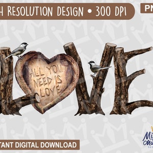 Tout ce dont vous avez besoin est amour coeur arbre sculpture PNG Design - utilisation pour la sublimation, impression, toboggans, DTF, arbres amour oiseaux Saint Valentin sculpture sur bois