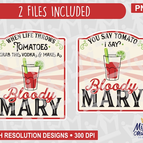 When Life Throws Tomatoes Grab Vodka and Make a Bloody Mary PNG, print file for waterslides & sublimation, Say Tomato, Drink Cocktail Label