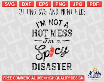 I'm not a HOT mess I'm a SPICY Disaster SVG png | Chili pepper | Cutting file, Printable, sublimation, | can use with printer or Cricut