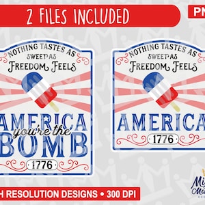 Nothing Tastes As Sweet As Freedom Feels PNG, America USA the Bomb July 4 popsicle , print file, waterslides & sublimation, for cups, etc
